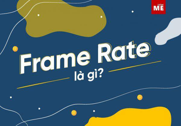 frame rate là gì