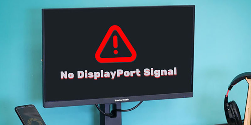 cổng displayport không nhận màn hình